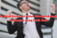 Kata Bijak Inspirasi untuk Mengembangkan Hubungan yang Lebih Baik