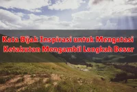 Kata Bijak Inspirasi untuk Mengatasi Ketakutan Mengambil Langkah Besar