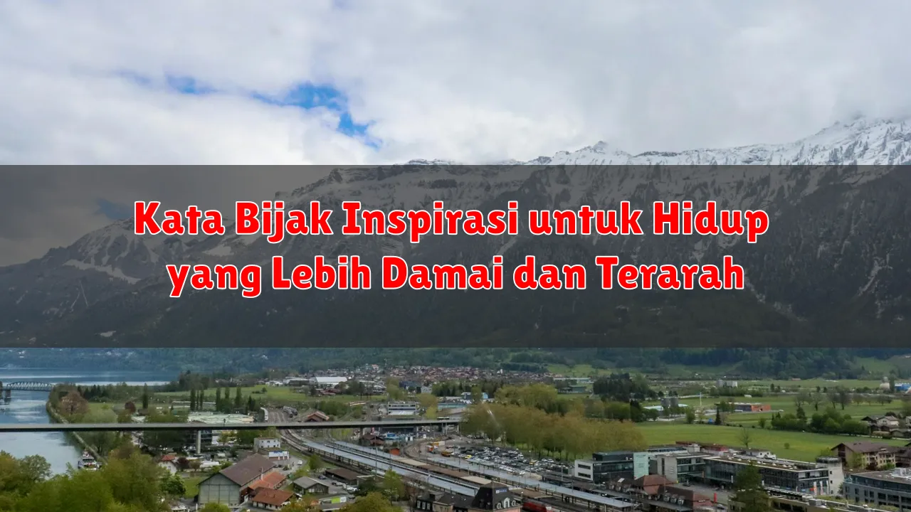 Kata Bijak Inspirasi untuk Hidup yang Lebih Damai dan Terarah