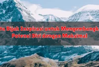 Kata Bijak Inspirasi untuk Mengembangkan Potensi Diri dengan Maksimal