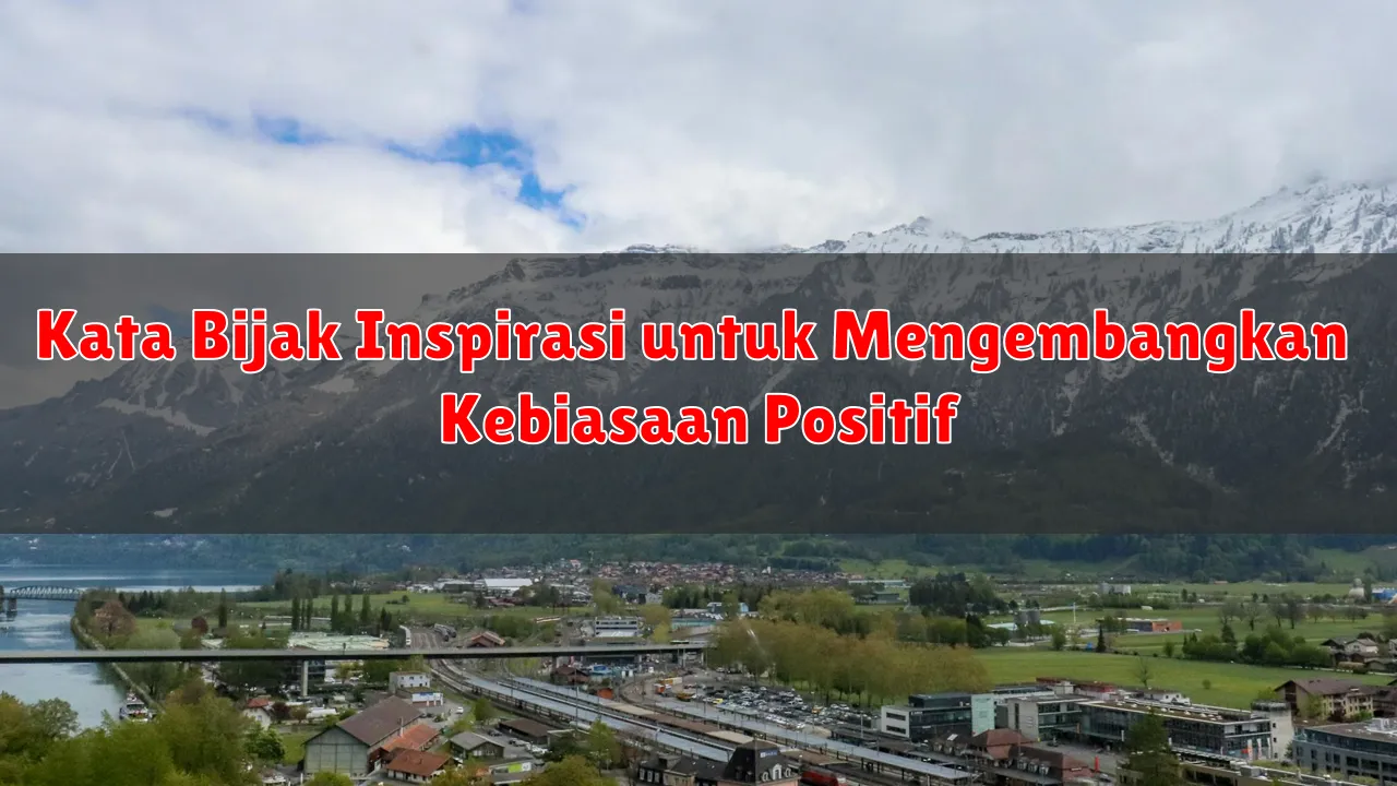 Kata Bijak Inspirasi untuk Mengembangkan Kebiasaan Positif