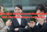 Kata Bijak Inspirasi untuk Menghadapi Hari-Hari Berat dengan Ketenangan