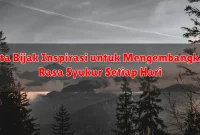 Kata Bijak Inspirasi untuk Mengembangkan Rasa Syukur Setiap Hari