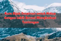 Kata Bijak Inspirasi untuk Hidup dengan Lebih Berani Menghadapi Tantangan