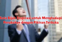 Kata Bijak Inspirasi untuk Menghadapi Perubahan dengan Pikiran Terbuka
