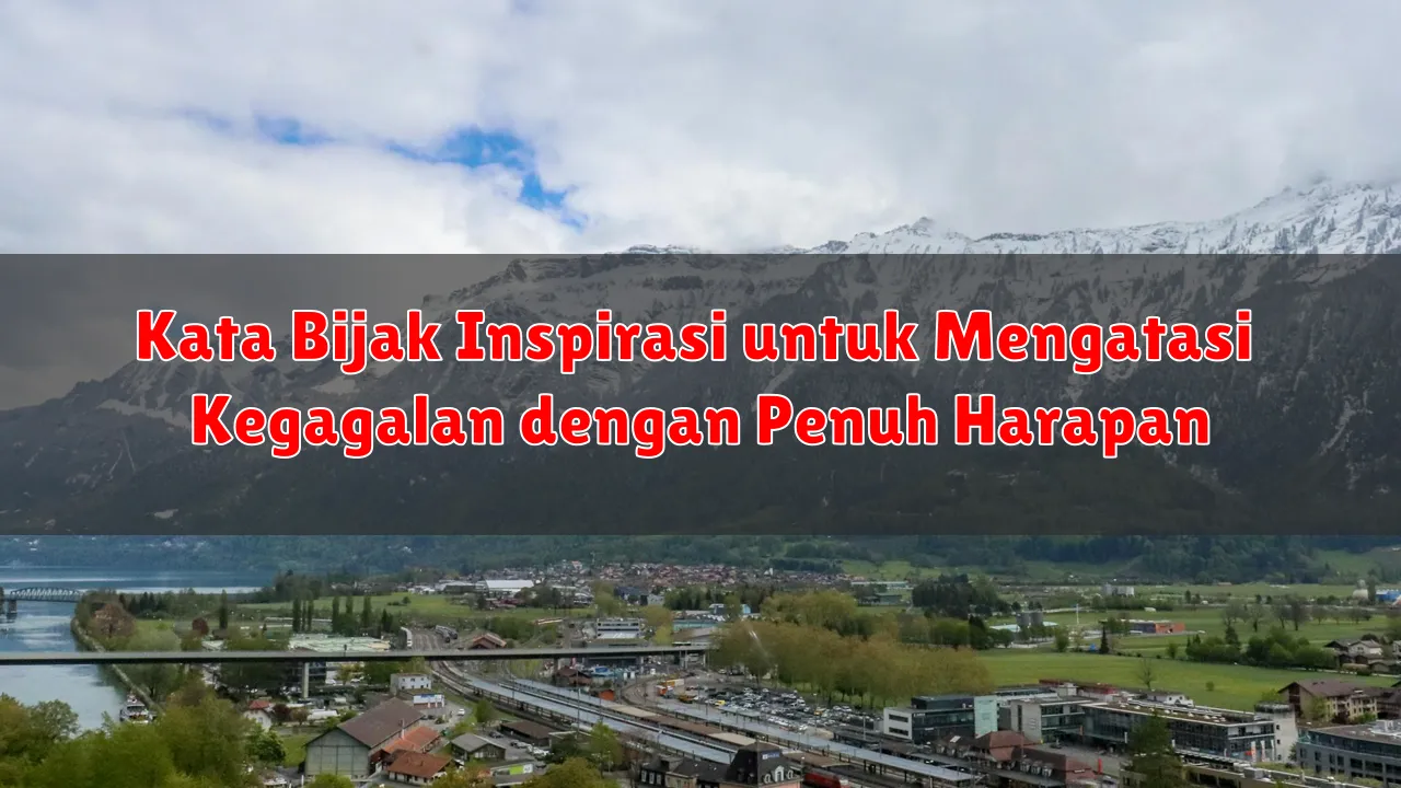 Kata Bijak Inspirasi untuk Mengatasi Kegagalan dengan Penuh Harapan