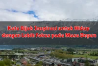 Kata Bijak Inspirasi untuk Hidup dengan Lebih Fokus pada Masa Depan