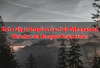 Kata Bijak Inspirasi untuk Mengatasi Ketakutan dengan Keyakinan
