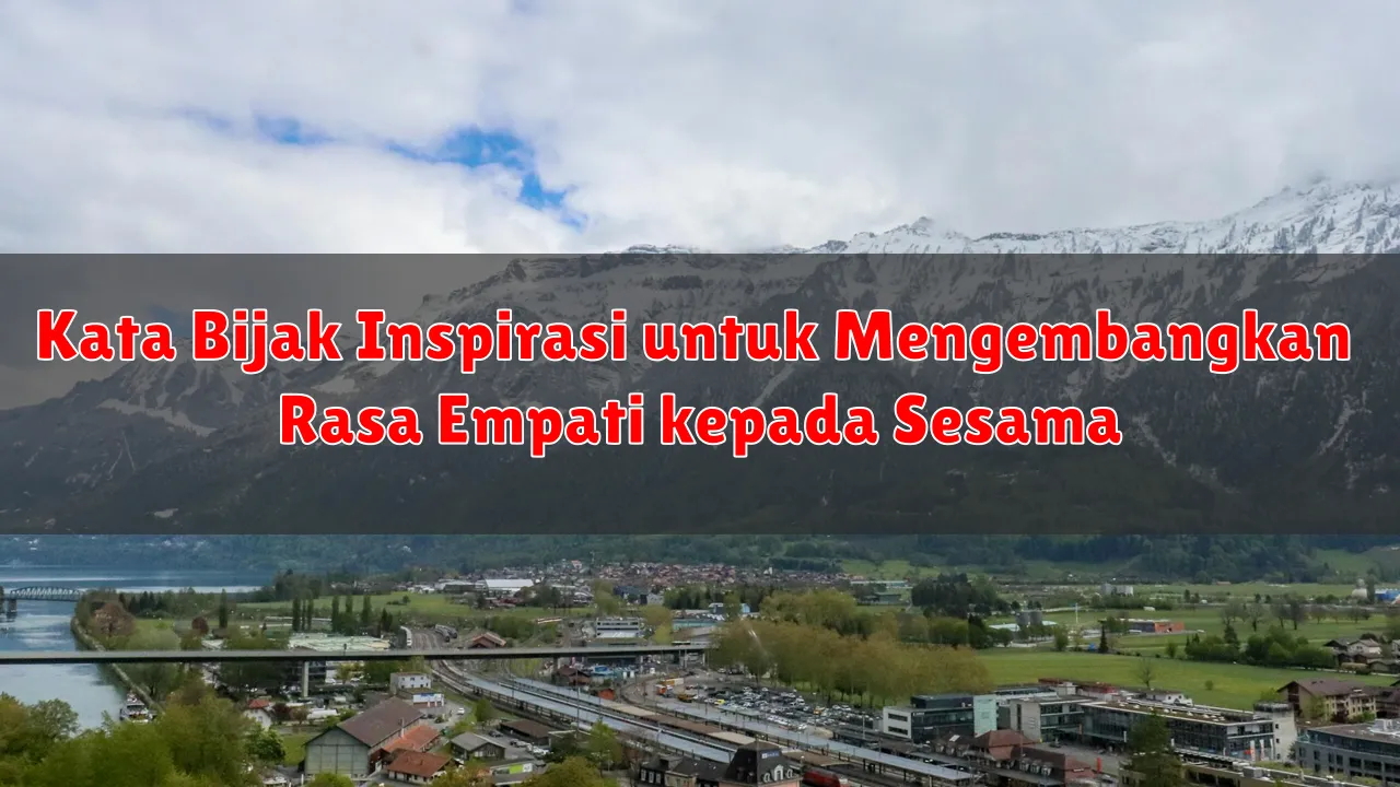 Kata Bijak Inspirasi untuk Mengembangkan Rasa Empati kepada Sesama