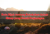 Kata Bijak tentang Keindahan dalam Hidup yang Penuh Perjuangan