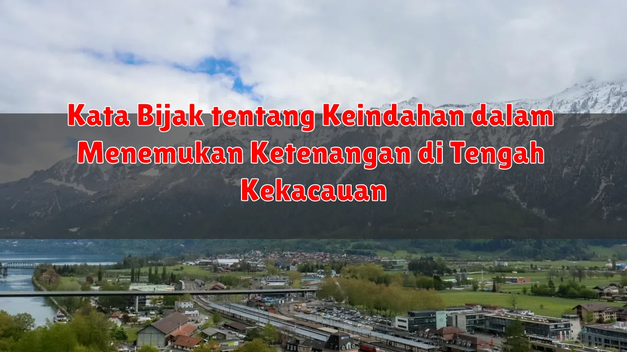 Kata Bijak tentang Keindahan dalam Menemukan Ketenangan di Tengah Kekacauan