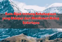 Kata Bijak tentang Kebahagiaan yang Didapat dari Menikmati Hidup Sederhana