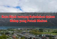 Kata Bijak tentang Keindahan dalam Hidup yang Penuh Makna