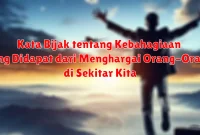 Kata Bijak tentang Kebahagiaan yang Didapat dari Menghargai Orang-Orang di Sekitar Kita