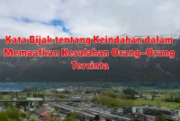 Kata Bijak tentang Keindahan dalam Memaafkan Kesalahan Orang-Orang Tercinta