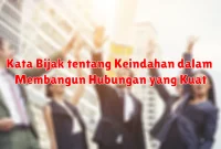 Kata Bijak tentang Keindahan dalam Membangun Hubungan yang Kuat