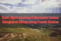 Kata Bijak tentang Keindahan dalam Menjalani Hidup yang Penuh Makna