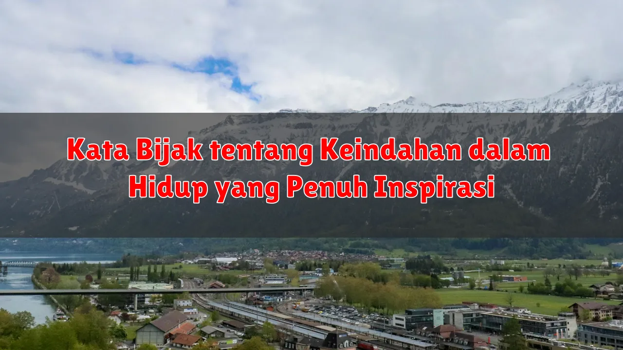 Kata Bijak tentang Keindahan dalam Hidup yang Penuh Inspirasi