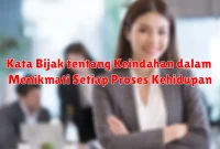 Kata Bijak tentang Keindahan dalam Menikmati Setiap Proses Kehidupan