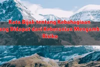 Kata Bijak tentang Kebahagiaan yang Didapat dari Keberanian Mengambil Risiko