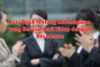 Kata Bijak tentang Kebahagiaan yang Berasal dari Hidup dengan Kesadaran