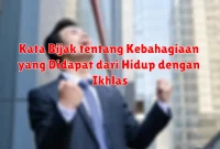 Kata Bijak tentang Kebahagiaan yang Didapat dari Hidup dengan Ikhlas