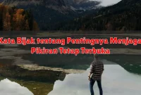 Kata Bijak tentang Pentingnya Menjaga Pikiran Tetap Terbuka