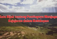Kata Bijak tentang Pentingnya Menjaga Kejujuran dalam Kehidupan