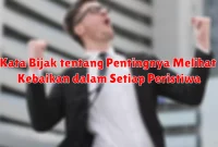 Kata Bijak tentang Pentingnya Melihat Kebaikan dalam Setiap Peristiwa