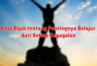 Kata Bijak tentang Pentingnya Belajar dari Setiap Kegagalan