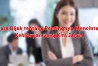 Kata Bijak tentang Pentingnya Mencintai Kehidupan yang Kita Jalani