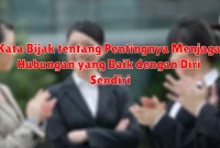 Kata Bijak tentang Pentingnya Menjaga Hubungan yang Baik dengan Diri Sendiri