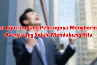 Kata Bijak tentang Pentingnya Menghormati Orang yang Selalu Mendukung Kita