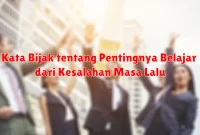 Kata Bijak tentang Pentingnya Belajar dari Kesalahan Masa Lalu