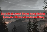 Kata Bijak untuk Orang yang Sedang Berusaha Menemukan Jalan Hidup