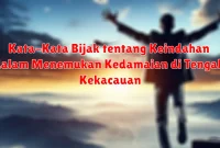 Kata-Kata Bijak tentang Keindahan dalam Menemukan Kedamaian di Tengah Kekacauan