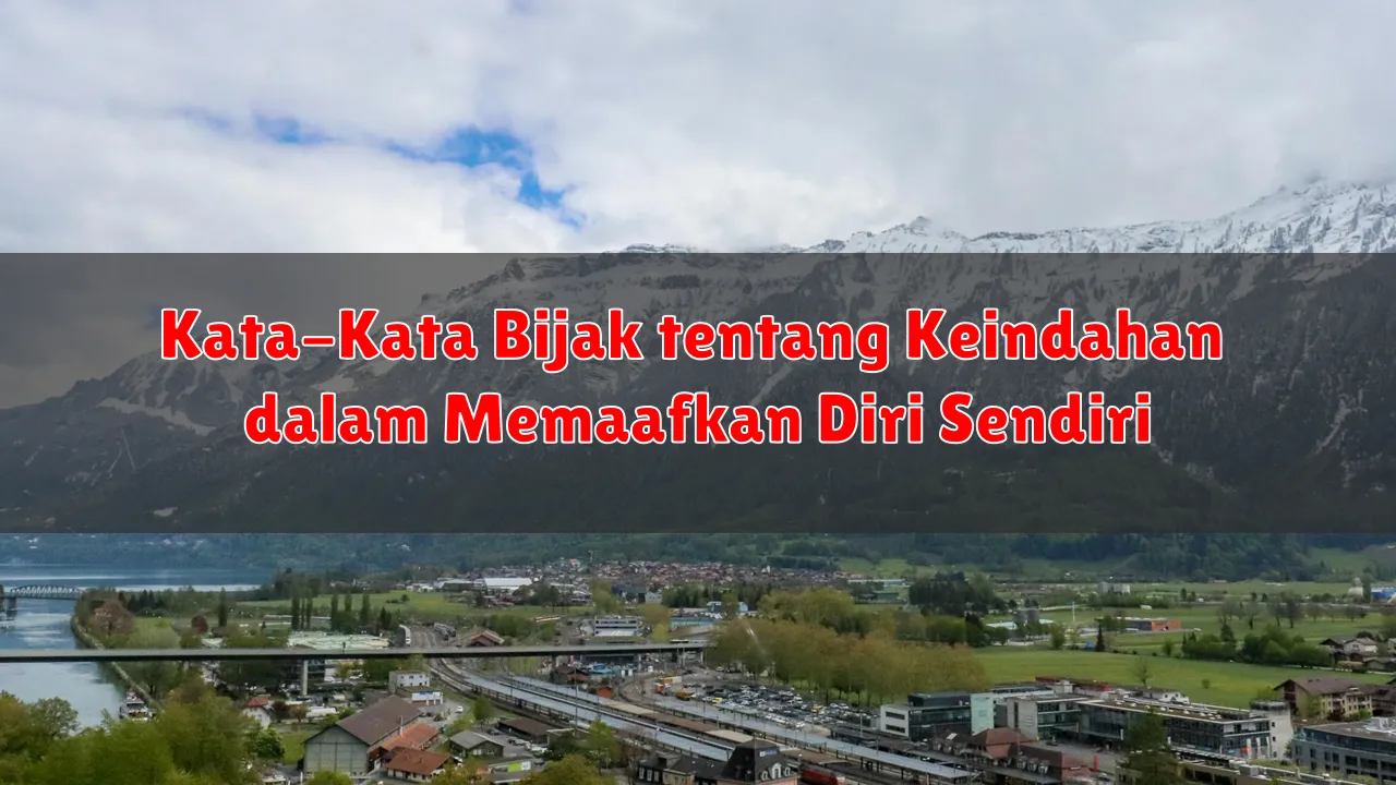 Kata-Kata Bijak tentang Keindahan dalam Memaafkan Diri Sendiri