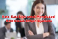 Kata-Kata Bijak untuk Menghadapi Kekecewaan dengan Bijaksana