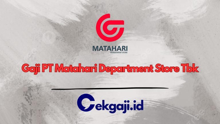 Cek Gaji PT Matahari Department Store Tbk Update 2024