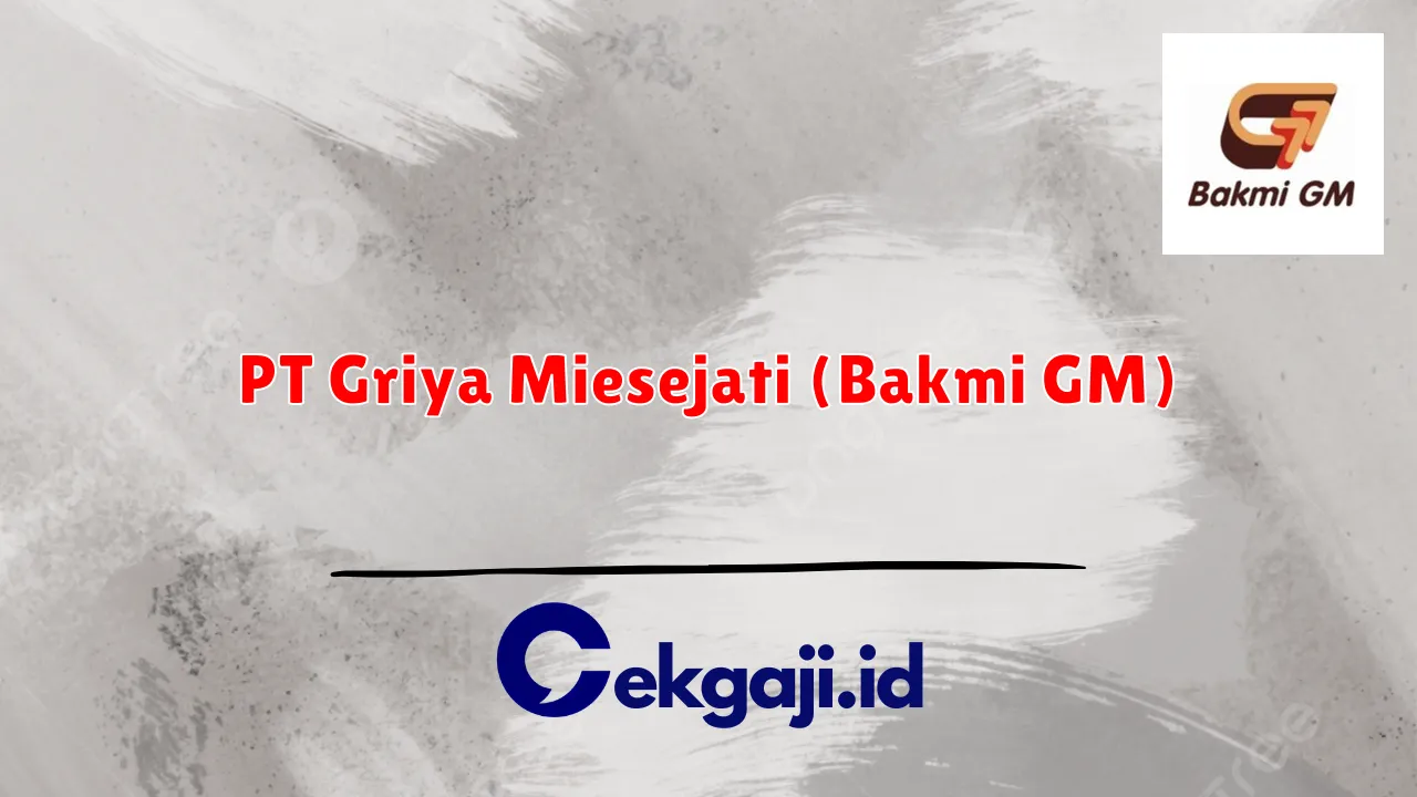 PT Griya Miesejati (Bakmi GM)